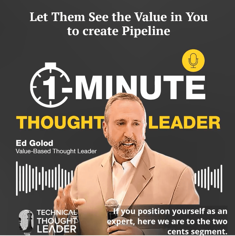 Let Them See Your Value To Build Larger Pipelines