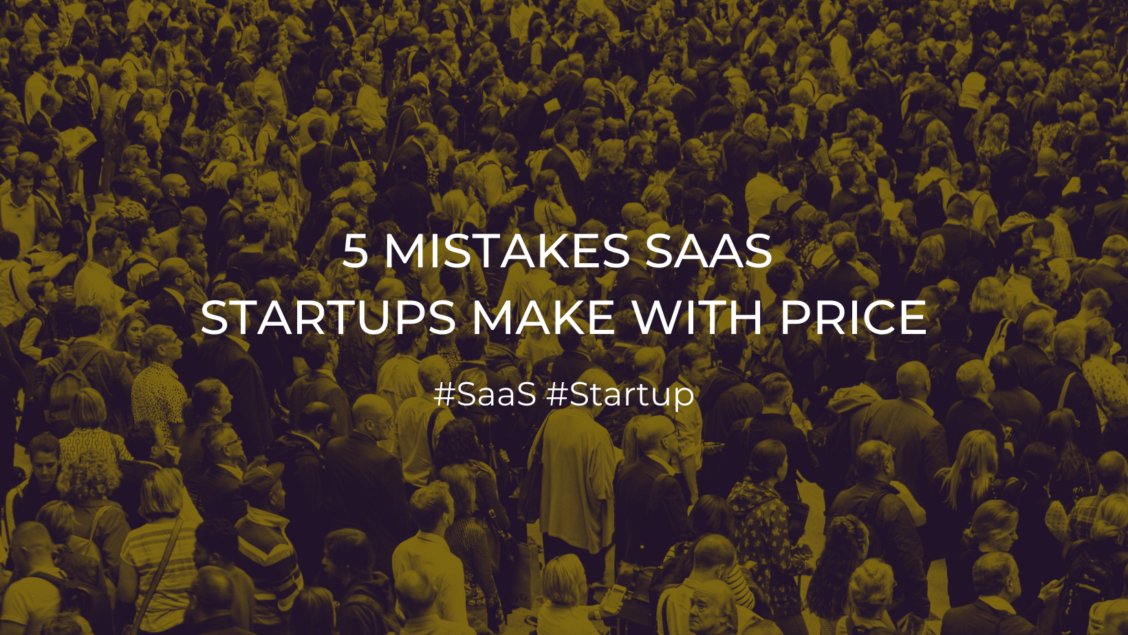 5 Mistakes SaaS Startups Often Make with Pricing